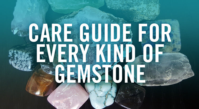 Gemstone Care Guide For Every Kind Of Gem