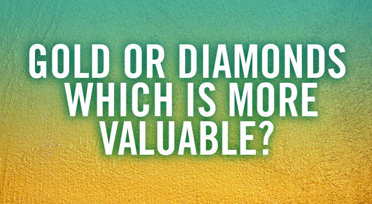 Gold or Diamonds? Which Is More Valuable?