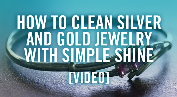 How to Clean Silver and Gold Jewelry with Simple Shine [VIDEO]