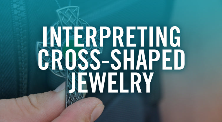 Interpreting Cross-Shaped Jewelry: Types of Crosses and Their Meanings