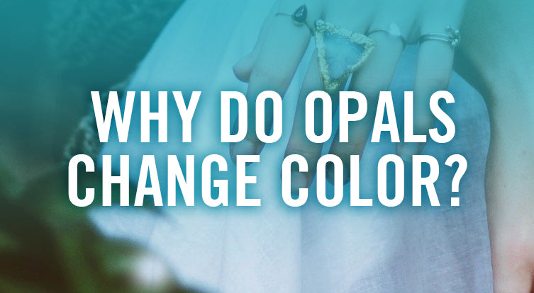 Why Do Opals Change Color?